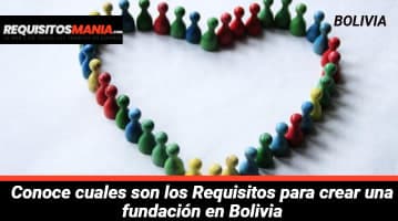 Requisitos para crear una fundación en Bolivia 