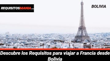 Requisitos para viajar a Francia desde Bolivia 