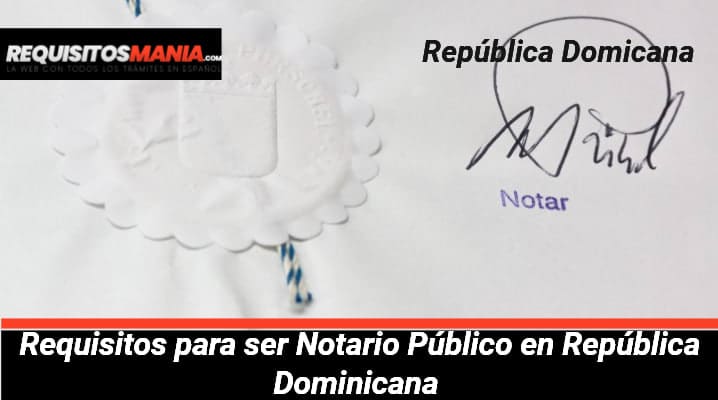Requisitos para ser Notario Público en República Dominicana 			