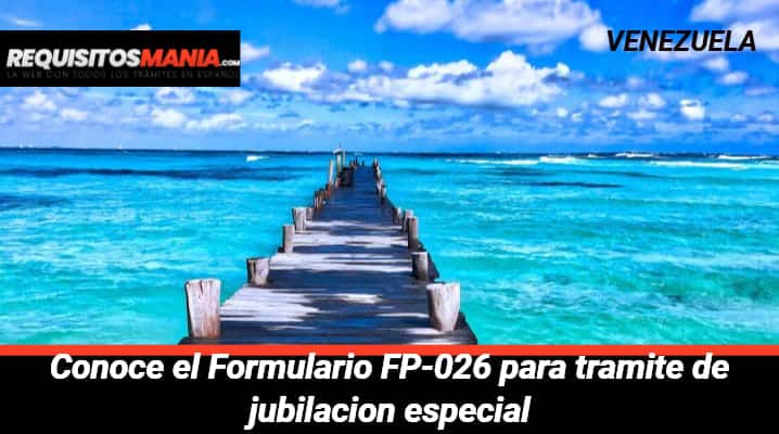 Formulario FP-026 Tramite de Jubilación Especial 