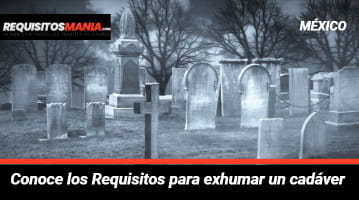 Requisitos para exhumar un cadáver en México 