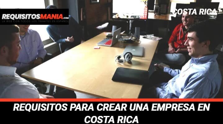 Requisitos para crear una empresa en Costa Rica