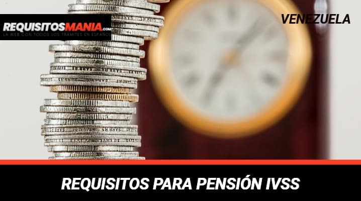 Requisitos para pensión IVSS