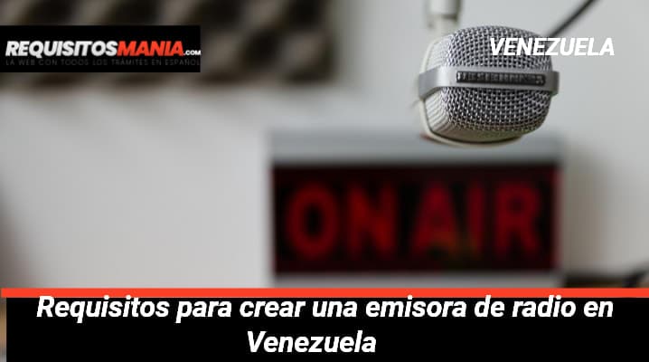 Requisitos para crear una emisora de radio en Venezuela 			