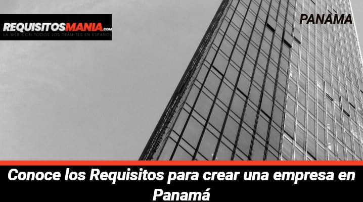 Requisitos para crear una empresa en Panamá 