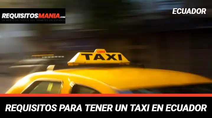 Requisitos para tener un taxi en Ecuador