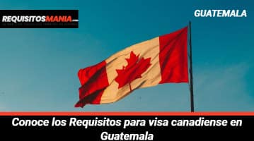 Requisitos para visa canadiense en Guatemala 			 			