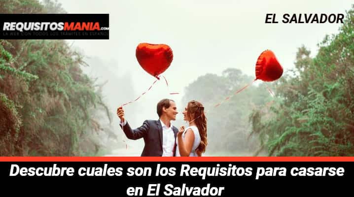 Requisitos para casarse en El Salvador 