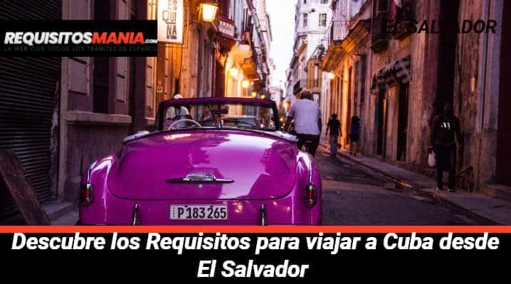 Requisitos para viajar a Cuba desde El Salvador
