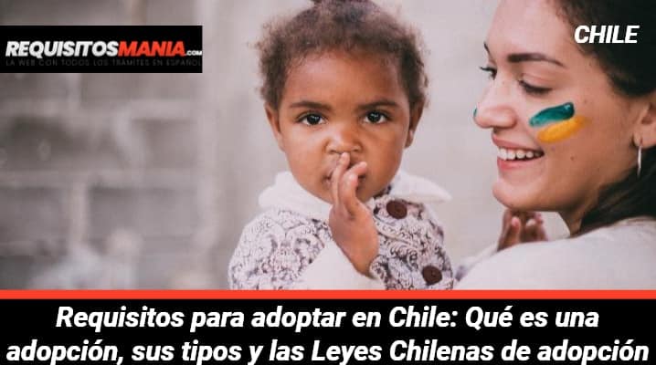 Requisitos para adoptar en Chile: Qué es una adopción, sus tipos y las Leyes Chilenas de adopción
