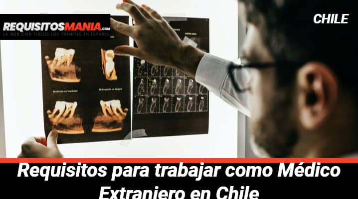 Requisitos para trabajar como Médico Extranjero en Chile